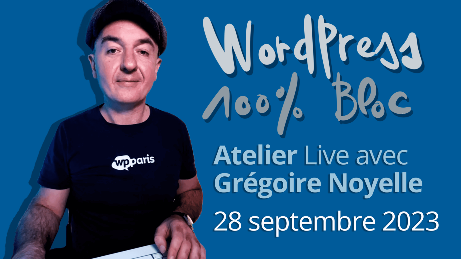 Atelier Live WordPress 100% Bloc du 28 septembre